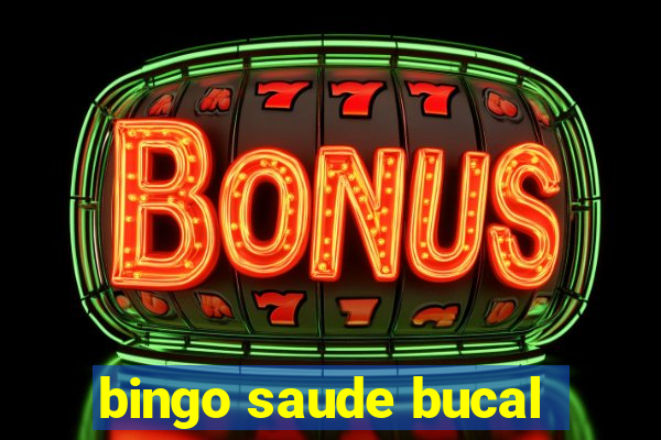 bingo saude bucal